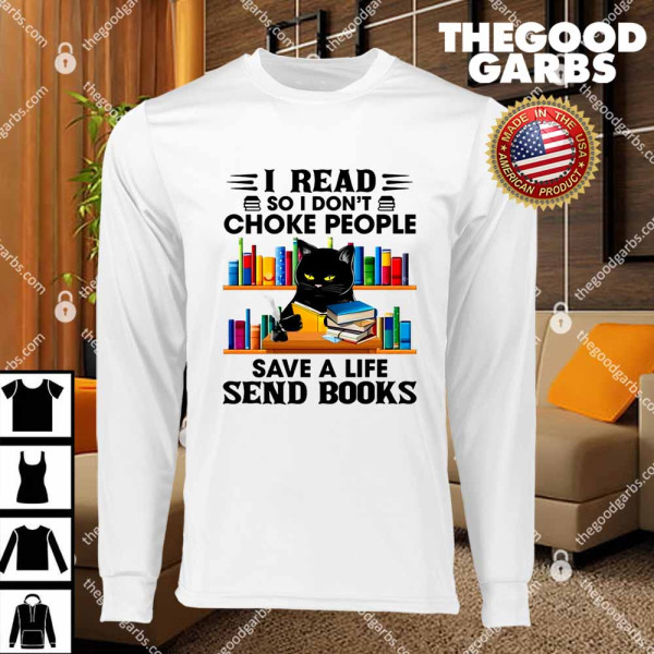Black Cat I Read So I Don’t Choke People Save A Life Send Books T-Shirts