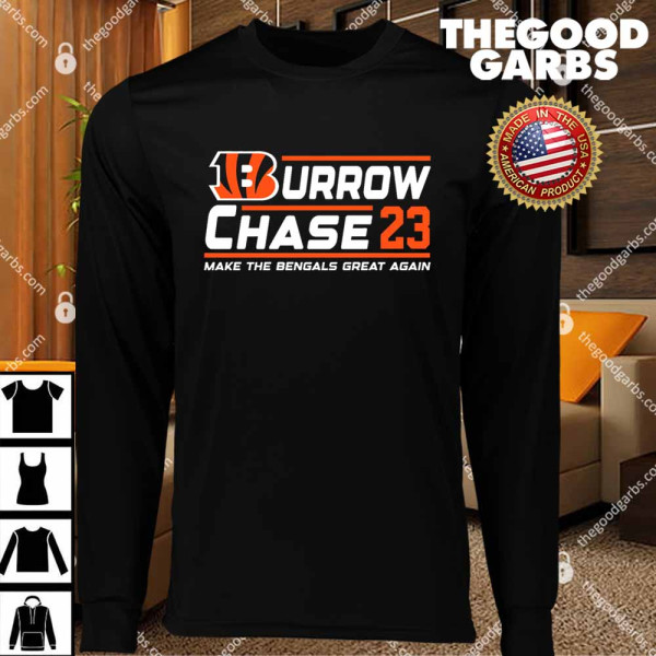 Burrow Chase Making Cincinnati Great Again Ohio T-Shirts