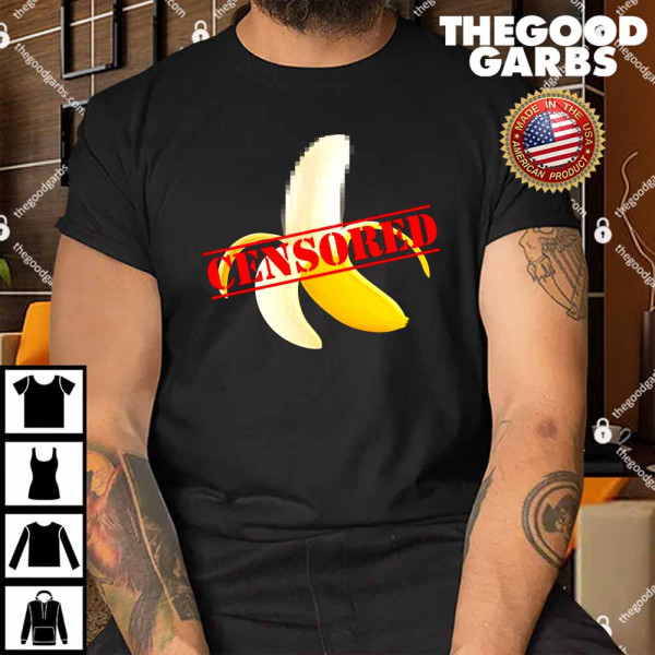 Censored Naked Banana Shirt