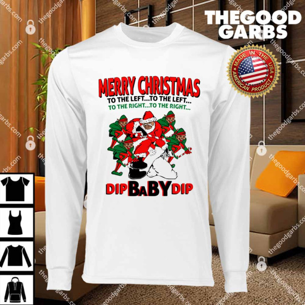 Dip Baby Dip Merry Christmas To The Left To The Right T-Shirts