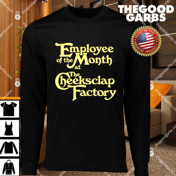 Employee Of The Month At The Cheeksclap Factory T-Shirts