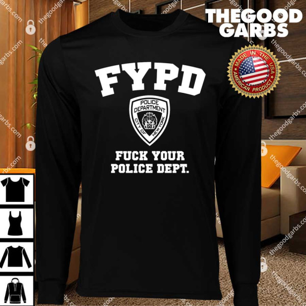 FYPD Fuck Your Police Dept T-Shirts