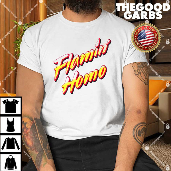 Flamin' Homo Shirt