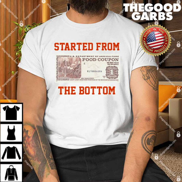 Food Stamp Started From The Bottom Shirt