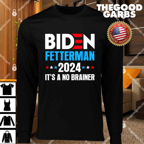 Funny Biden Fetterman 2024 It’s a No Brainer Political T-Shirts