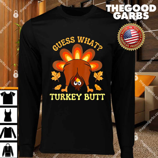 Funny Thanksgiving Guess What Turkey Butt T-Shirts