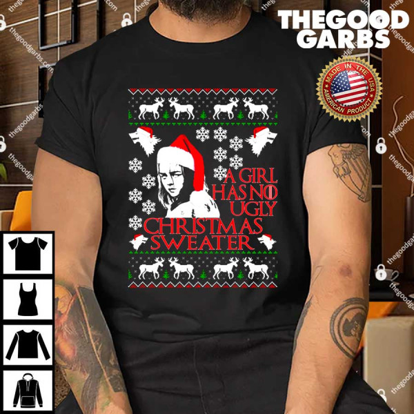Game Of Thrones A Girl Has No Ugly Christmas Shirt
