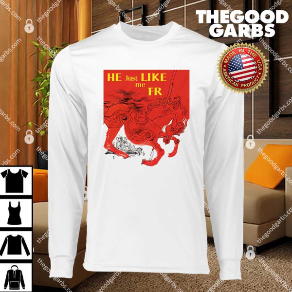 He Just Like Me Fr T-Shirts