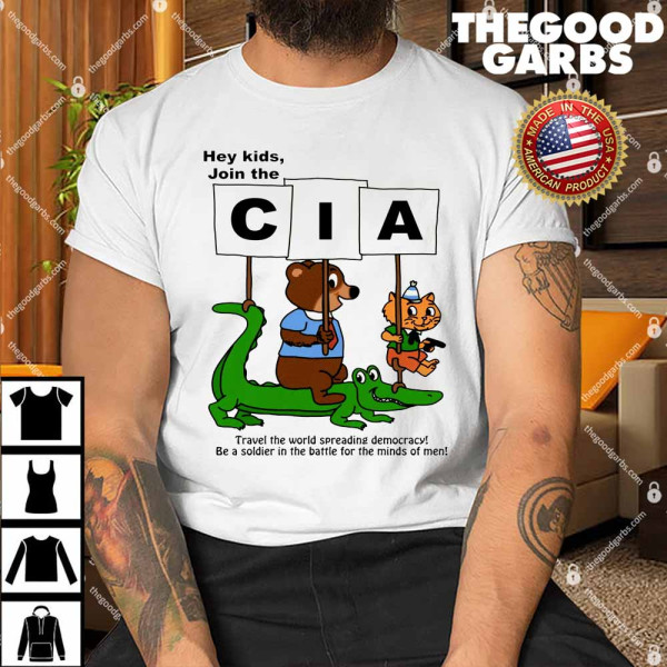 Hey Kids Join the CIA Shirt