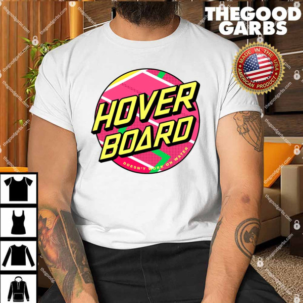 Hover Board Doesn's Work Water Shirt