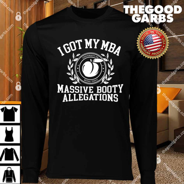 I Got My MBA Massive Booty Allegations T-Shirts