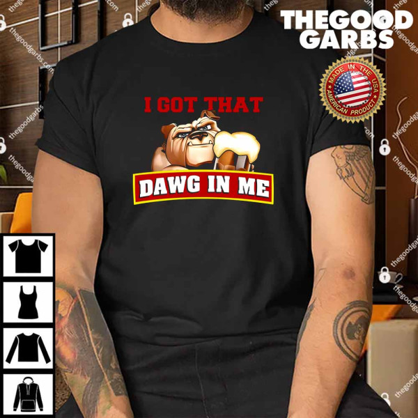 I Got That Dawg In Me Root Beer Dawg Shirt