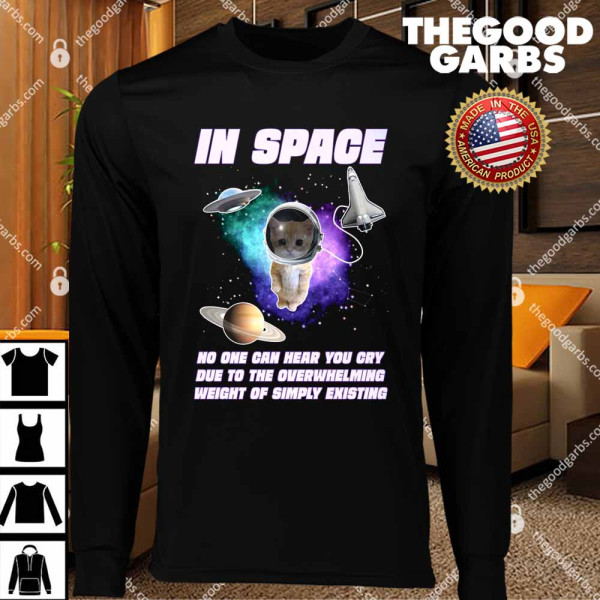 In Space No One Can Hear You Cry T-Shirts