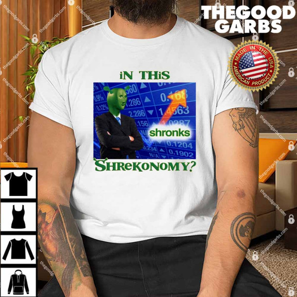 In This Shrekonomy Shirt