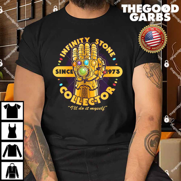 Infinity Stone Collector Since 1973 Thanos The Infinity Gauntlet Shirt