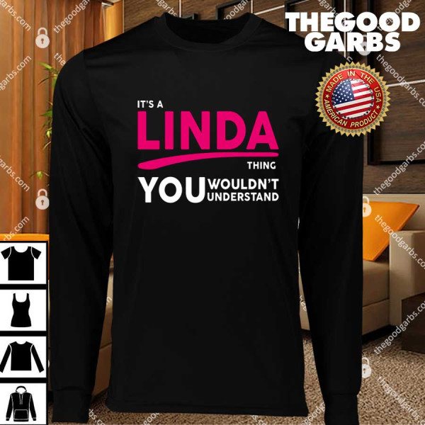 It's A Linda Thing You Wouldn't Understand T-Shirts