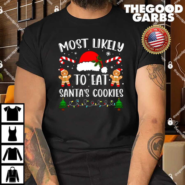 Most Likely To Eat Santa’s Cookies Christmas Shirt