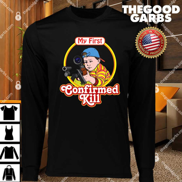My First Confirmed Kill T-Shirts