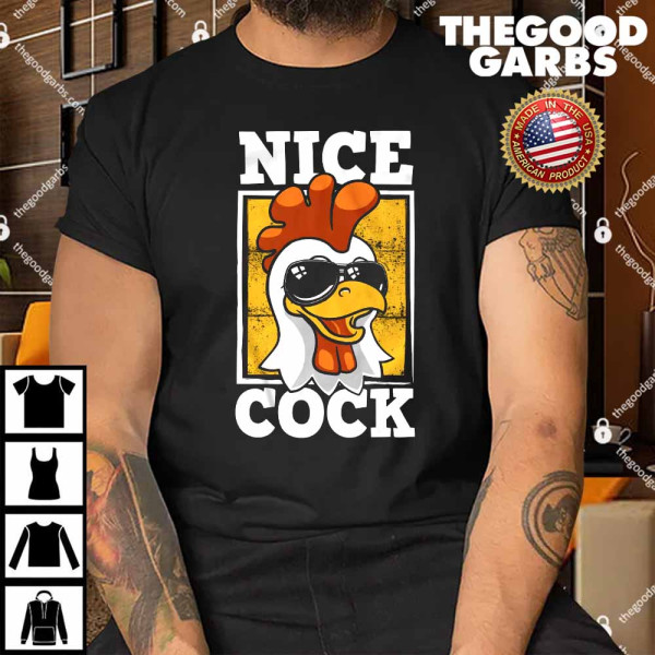 Nice Cock Shirt