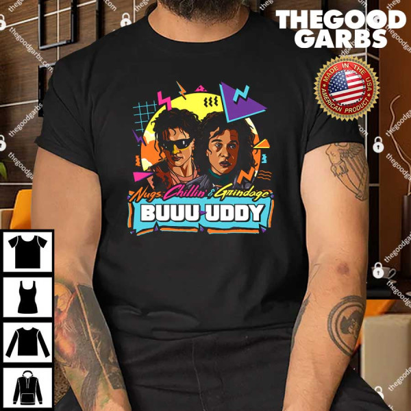 Nugs Chillin & Grindage Pauly Shore Encino Man Shirt