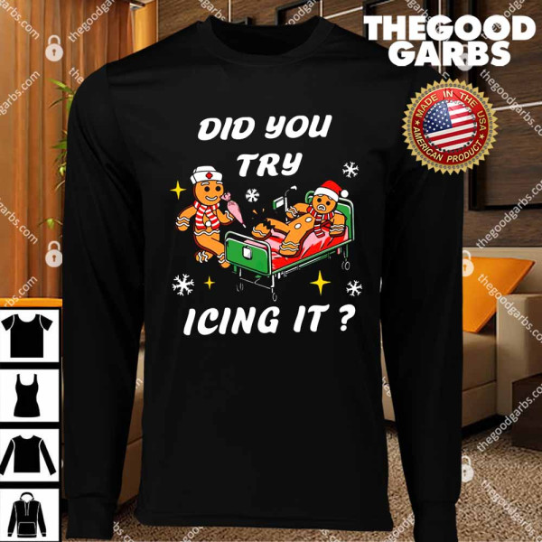 Nurse Did You Try Icing It Christmas Sweatshirts