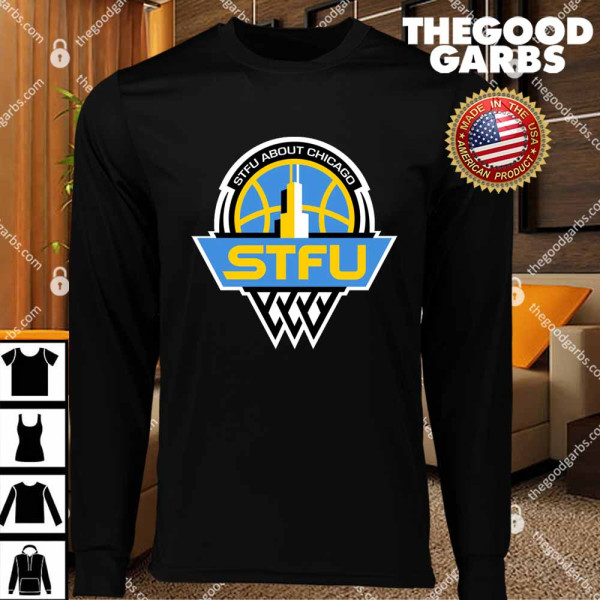 STFU About Chicago Sky T-Shirts