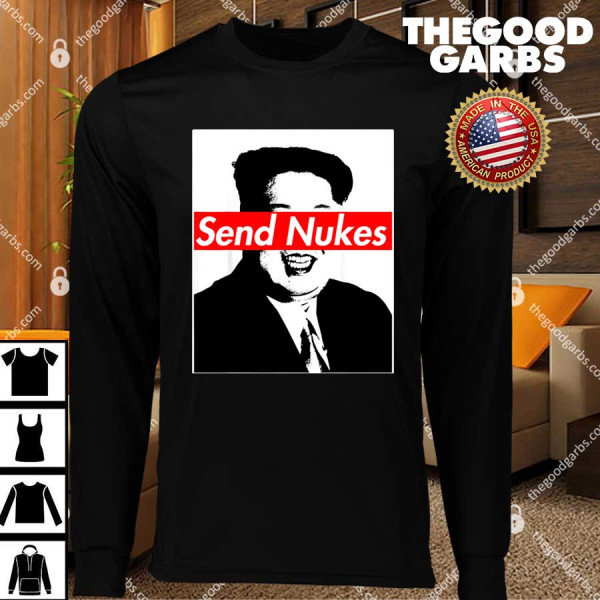 Send Nukes Rocket Man Kim Jong Un North Korea T-Shirts