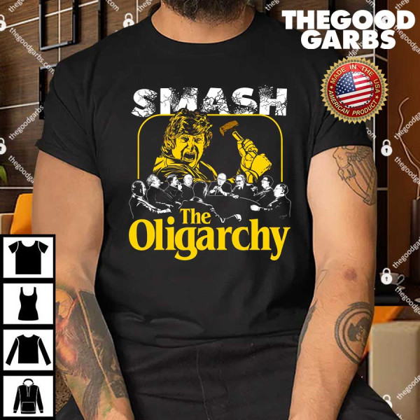 Smash the Oligarchy Shirt