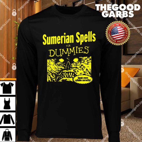 Sumerian Spells for Dummies Speak Every Syllable Correctly T-Shirts