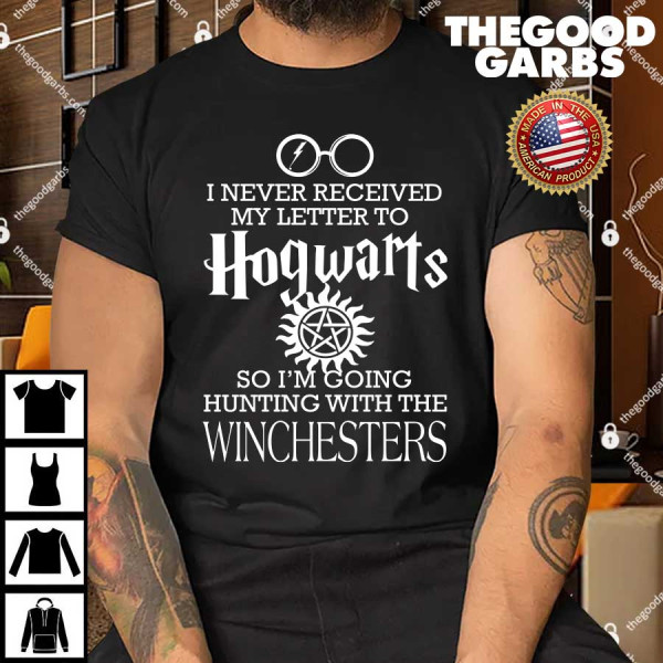 Winchesters I Never Received My Letter To Hogwarts Shirt