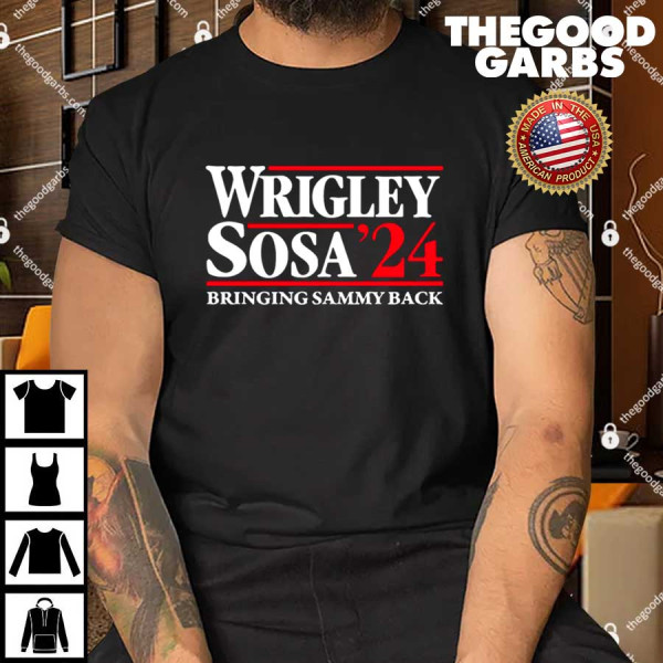 Wrigley Sosa Bringing Sammy Back In 2024 Shirt