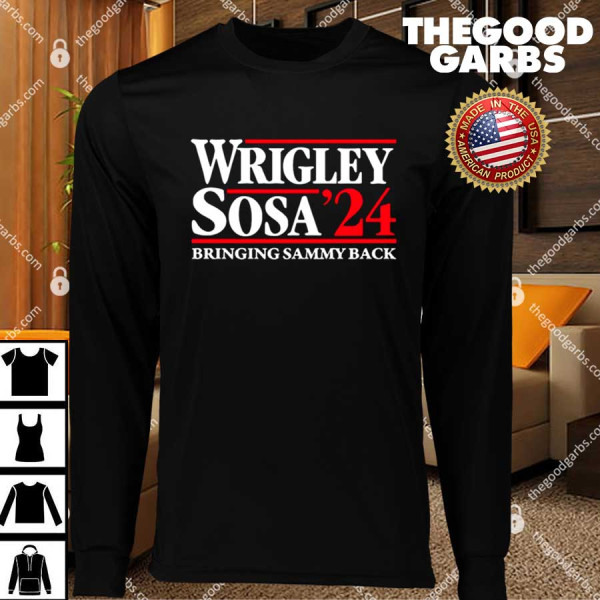 Wrigley Sosa Bringing Sammy Back In 2024 T-Shirts