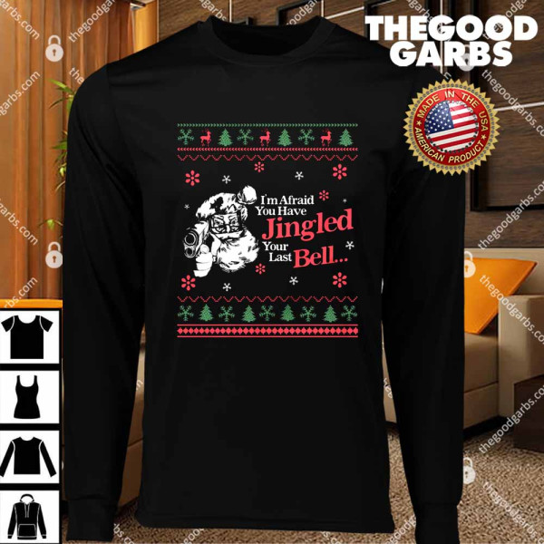 You've Jingled Your Last Bell T-Shirts