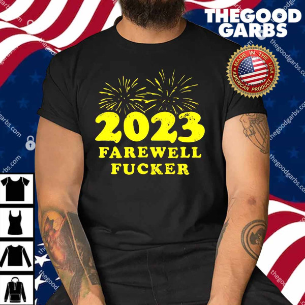 2023 Farewell Fucker Shirt