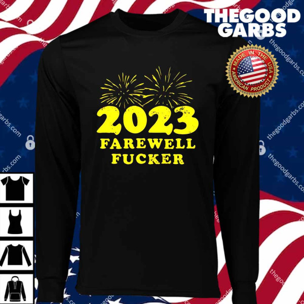 2023 Farewell Fucker T-Shirts