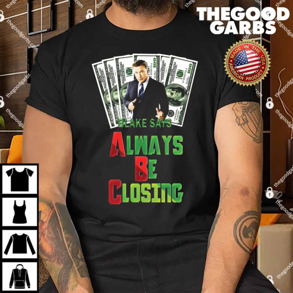 Always Be Closing Shirt