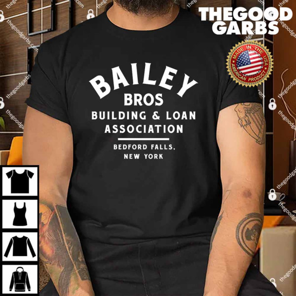 Bailey Bros Building & Loan Association Shirt