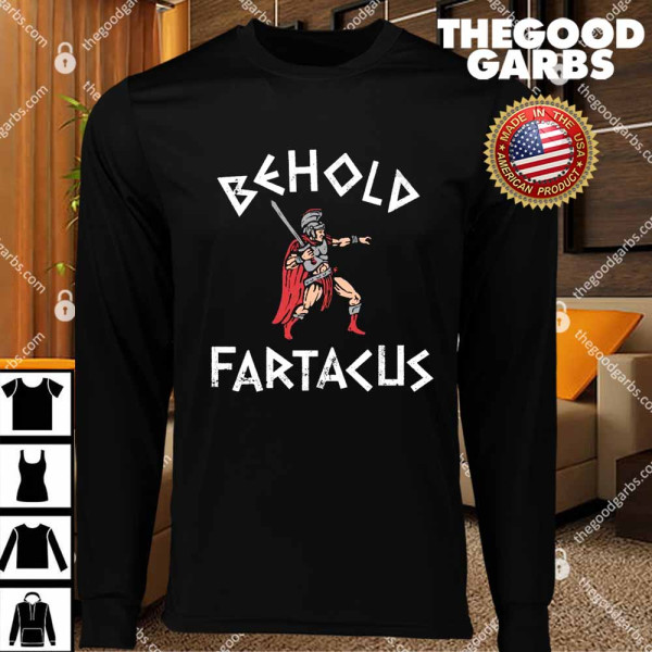 Behold Fartacus T-Shirts