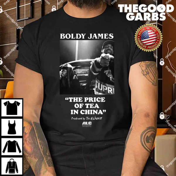 Boldy James The Price Of Tea In China Produced By The Alchemist Shirt