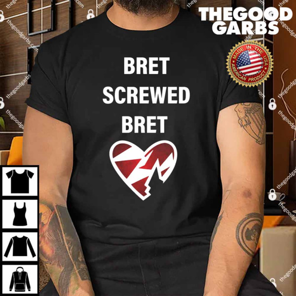 Bret Screwed Bret Shirt