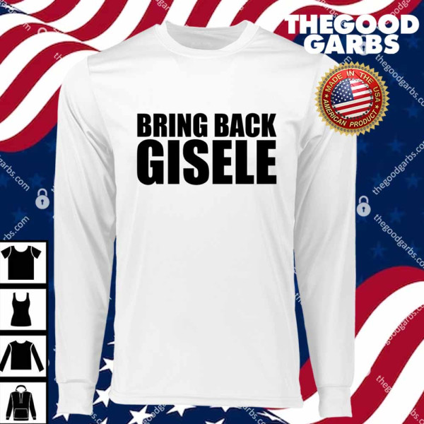 Bring Back Gisele T-Shirts