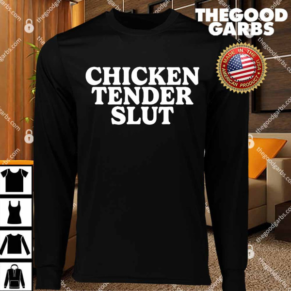 Chicken Tender Slut T-Shirts