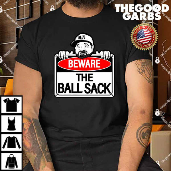 Dan Le Batard Beware Of The Ball Sack Shirt