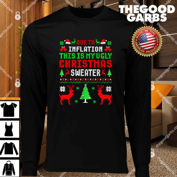 Due To Inflation This Is My Ugly Sweater For Christmas 2023 T-Shirts