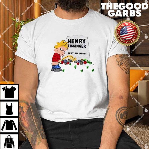Henry Kissinger Rest In Piss Shirt