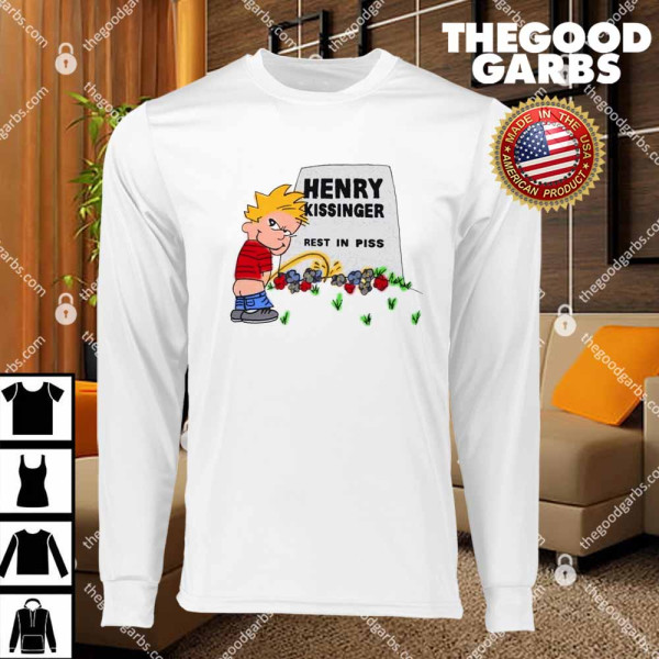 Henry Kissinger Rest In Piss T-Shirts