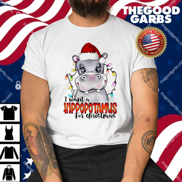 I Want A Hippopotamus For Christmas Shirt