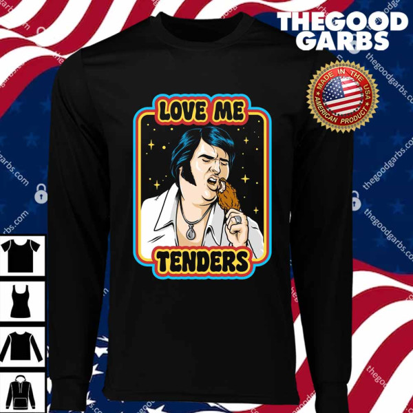Love Me Tenders T-Shirts
