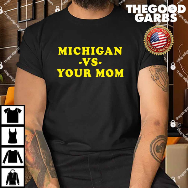 Michigan Vs Your Mom Shirt