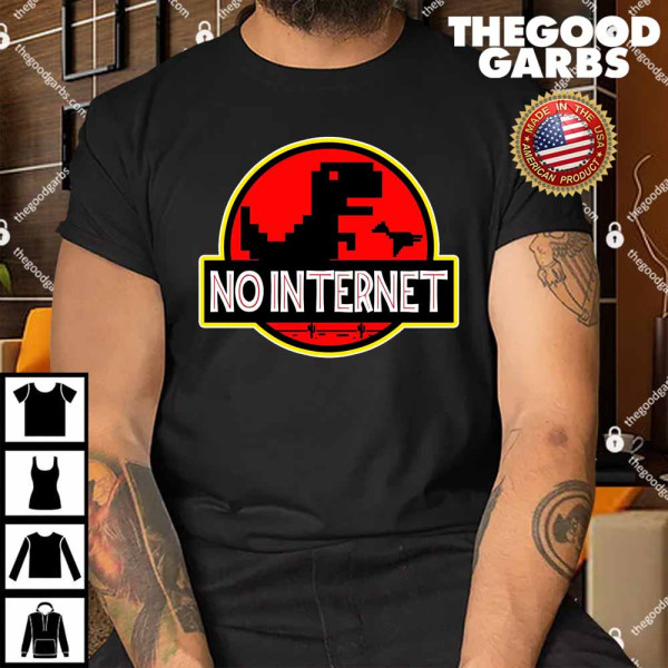 No Internet T-Rex Shirt
